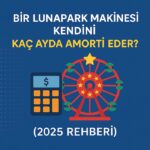 Bir Lunapark Makinesi Kendini Kaç Ayda Amorti Eder? Bir lunapark makinası kendini ne kadar sürede amorti eder adlı yazı.