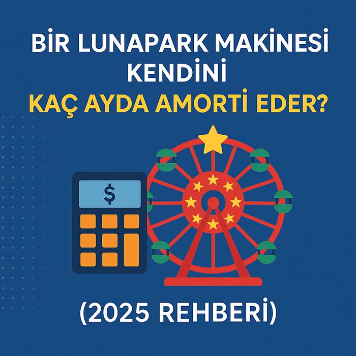 Bir lunapark makinası kendini ne kadar sürede amorti eder adlı yazı.